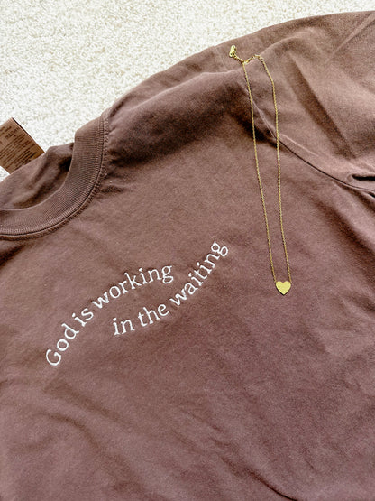 God is Working in the Waiting Tee
